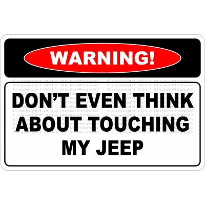*Aluminum* Warning Don't Event Think About Touching My Jeep 8"x12" Metal Sign NS   252076927962